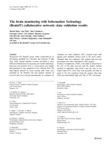 Acta Neurochir Suppl[removed]: 217–221 © Springer-Verlag 2008 The brain monitoring with Information Technology (BrainIT) collaborative network: data validation results Martin Shaw & Ian Piper & Iain Chambers &