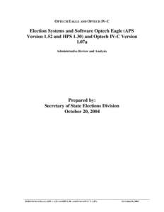 OPTECH EAGLE AND OPTECH IV-C  Election Systems and Software Optech Eagle (APS Version 1.52 and HPS[removed]and Optech IV-C Version 1.07a Administrative Review and Analysis