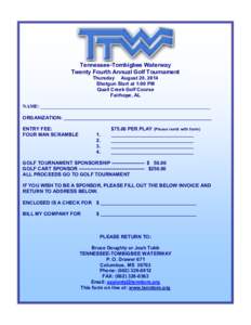 Tennessee-Tombigbee Waterway Twenty Fourth Annual Golf Tournament Thursday August 28, 2014 Shotgun Start at 1:00 PM Quail Creek Golf Course Fairhope, AL