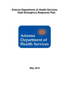 Arizona Department of Health Services Heat Emergency Response Plan May 2014  This page intentionally left blank