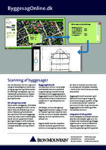 ByggesagOnline.dk  Scanning af byggesager Hos Iron Mountain A/S har vi igennem mange år beskæftiget os med strukturering og organisering af dokumenter for offentlige myndigheder, og vi har