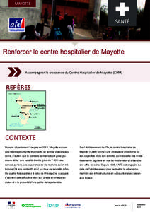 MAYOTTE   SANTÉ   Renforcer le centre hospitalier de Mayotte Accompagner la croissance du Centre Hospitalier de Mayo e (CHM) 