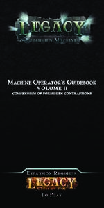 Story  Forbidden Machines Overview In the world of Legacy, the course of history is maintained by the operators of the Ancient Machine. As Antiquitects,