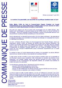 Nîmes, le mercredi 11 juinSolidarité Le soutien à la parentalité, axe essentiel de la politique familiale dans le Gard Didier Martin, Préfet du Gard et François-Xavier Degoul, Président du Conseil d’Admin