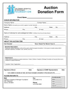 Auction Donation Form Event Name _ ___________________________ DONOR INFORMATION Company Name ______________________________Contact Name_________________________ Donor Name (list exactly as you wish to appear in printed 