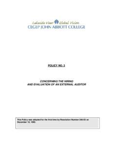 POLICY NO. 3  CONCERNING THE HIRING AND EVALUATION OF AN EXTERNAL AUDITOR  This Policy was adopted for the first time by Resolution Number[removed]on