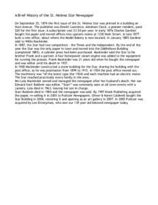 A Brief History of the St. Helena Star Newspaper On September 25, 1874 the first issue of the St. Helena Star was printed in a building on Hunt Avenue. The publisher was Dewitt Lawrence. Abraham Clock, a pioneer resident