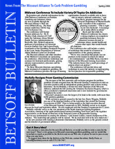 BETSOFF BULLETIN  News From The Missouri Alliance To Curb Problem Gambling Spring 2006