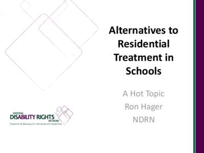 Alternatives to Residential Treatment in Schools A Hot Topic Ron Hager