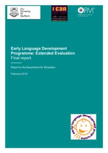 Early Language Development Programme: Extended Evaluation Final report Report to the Department for Education February 2015