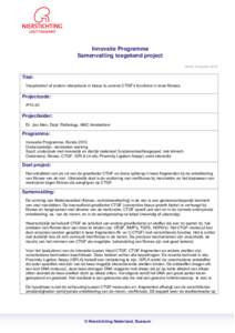 Innovatie Programma Samenvatting toegekend project Versie 2 augustus 2010 Titel: Visualization of protein interactions in tissue to unravel CTGF’s functions in renal fibrosis