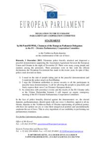 DELEGATION TO THE EU-UKRAINE PARLIAMENTARY COOPERATION COMMITTEE STATEMENT by Mr Paweł KOWAL, Chairman of the European Parliament Delegation to the EU - Ukraine Parliamentary Cooperation Committee