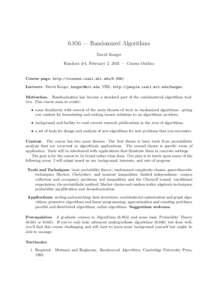 6.856 — Randomized Algorithms David Karger Handout #1, February 2, 2011 — Course Outline Course page. http://courses.csail.mit.edu[removed]Lecturer. David Karger, [removed]. URL: http://people.csail.mit.edu/karge