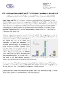    ATP Introduces advancedMLC (aMLC) Technology at Flash Memory Summit 2014 aMLC provides Best Drive-Write Per Day Over Cost(DWPD/Cost) Compared to SLC/eMLC/MLC  	
  