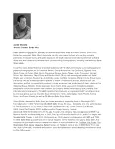 ADAM SKLUTE Artistic Director, Ballet West Adam Sklute brings passion, diversity and eclecticism to Ballet West as Artistic Director. Since 2007, Sklute has expanded Ballet West’s repertoire, visibility, and overall ou