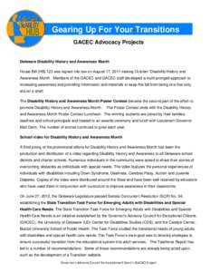 Gearing Up For Your Transitions GACEC Advocacy Projects Delaware Disability History and Awareness Month House Bill (HB) 123 was signed into law on August 17, 2011 making October “Disability History and Awareness Month.