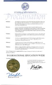 WHEREAS:  The United States Department of State and the United States Department of Education have declared the week of November 17-21, 2014, as International Education Week, in observance of the many important contribut