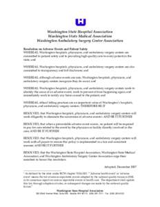 Washington State Hospital Association Washington State Medical Association Washington Ambulatory Surgery Center Association Resolution on Adverse Events and Patient Safety WHEREAS, Washington hospitals, physicians, and a