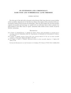 ON EXTENSIONS AND COHOMOLOGY: BAER SUMS AND SCHREIER-MAC LANE THEOREM ANDREA MONTOLI The first part of the talk will be focused on the Schreier-Mac Lane theorem in semi-abelian action accessible categories [2, 3]: this t