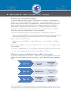 TCAP Assessment Read Aloud Accommodation Guidance TCAP Read Aloud Accommodation Policy The read aloud accommodation may only be provided to those students who are eligible as a student with a disability through IDEA or s