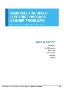 CAMPBELL HAUSFELD ELECTRIC PRESSURE WASHER PROBLEMS WWOM-17-CHEPWP3 | PDF File Size 1,700 KB | 51 Pages | 21 Mar, 2016  TABLE OF CONTENT