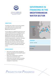 GOVERNANCE & FINANCING IN THE MEDITERRANEAN WATER SECTOR OBJECTIVES The project aims to deliver a set of country analyses