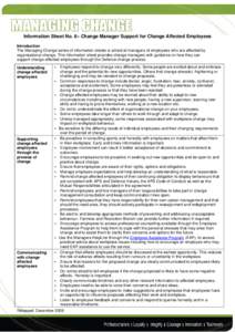 Information Sheet No. 6– Change Manager Support for Change Affected Employees Introduction The Managing Change series of information sheets is aimed at managers of employees who are affected by organisational change. T