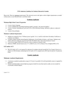 UND Admission Guidelines for Students Educated in Gambia  Please note: These are minimum requirements. The university reserves the right to enforce higher requirements as needed without notice to meet the university’s 