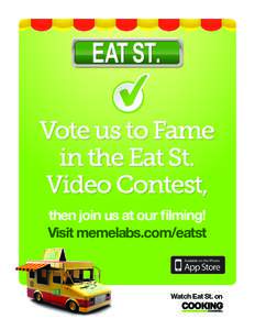 Vote us to Fame in the Eat St. Video Contest, then join us at our filming! Visit memelabs.com/eatst