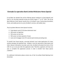Grenada Co-operative Bank Limited Welcome Home Special Co-op Bank has advised they will be offering special conditions on fixed deposits and loans to all returning nationals during the period August 7th to 15thThe