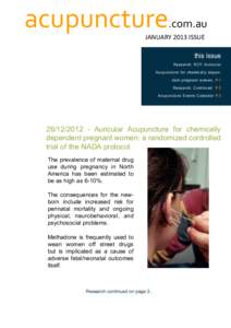 acupuncture.com.au JANUARY 2013 ISSUE this issue Research: RCT: Auricular Acupuncture for chemically dependent pregnant women. P.1