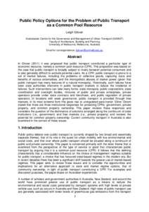 Public Policy Options for the Problem of Public Transport as a Common Pool Resource Leigh Glover Australasian Centre for the Governance and Management of Urban Transport (GAMUT) Faculty of Architecture, Building and Plan