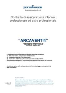 Arca Assicurazioni S.p.A.  Contratto di assicurazione infortuni professionale ed extra professionale  “ARCAVENTI4”