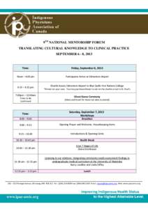 9TH NATIONAL MENTORSHIP FORUM TRANSLATING CULTURAL KNOWLEDGE TO CLINICAL PRACTICE SEPTEMBER 6 - 8, 2013 Time: