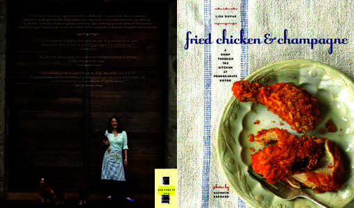 ddd  Fried Chicken & Champagne represents my life in the kitchen. From sandbox-cakes to clambakes, from farm-fresh eggs to freshly felled venison, my inspiration is a mix of the hometown and the haute. In the end, I’m 