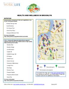 HEALTH AND WELLNESS IN BROOKLYN NUTRITION Greenmarkets: Access local fruits and vegetables at one of your local greenmarkets. Brooklyn Borough Hall Carroll Gardens