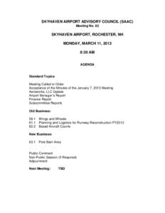 SKYHAVEN AIRPORT ADVISORY COUNCIL (SAAC) Meeting No. 63 SKYHAVEN AIRPORT, ROCHESTER, NH MONDAY, MARCH 11, 2013 8:30 AM