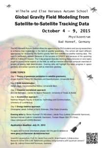 Wilhelm und Else Heraeus Autumn School  Global Gravity Field Modeling from Satellite-to-Satellite Tracking Data October 4 – 9, 2015 Physikzentrum
