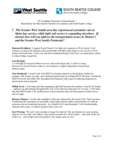 D1 Candidates Response to Questionnaire Presented by the West Seattle Chamber of Commerce and South Seattle College 7. The Greater West Seattle area has experienced systematic cuts in Metro bus service, while light rail 