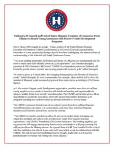 National 4-H Council and United States Hispanic Chamber of Commerce Form Alliance to Reach Young Americans with Positive Youth Development Programs Chevy Chase, MD (August 20, 2014) – Today, leaders of the United State