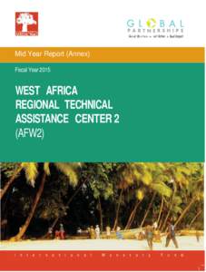 Mid Year Report (Annex) Fiscal Year 2015 WEST AFRICA REGIONAL TECHNICAL ASSISTANCE CENTER 2