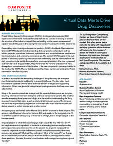 customer case study  Virtual Data Marts Drive Drug Discoveries business background Pfizer’s Global Research & Development (PGRD) is the largest pharmaceutical R&D