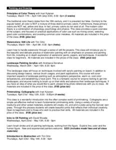 . Painting and Drawing  . Principles of Color Theory with Inari Kylanen Tuesdays, March 17th – April 14th (skip 3/24), 6:30 -9pm (4 weeks)