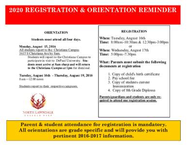 2020 REGISTRATION & ORIENTATION REMINDER  ORIENTATION Students must attend all four days. Monday, August 15, 2016 All students report to the Christiana Campus