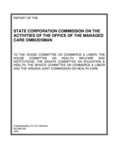 The Office of the Managed Care Ombudsman (the “Office”), was established in the State Corporation Commission’s Bureau of Insur