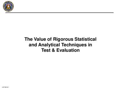 The Value of Rigorous Statistical and Analytical Techniques in Test & Evaluation