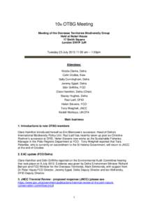 10th OTBG Meeting Meeting of the Overseas Territories Biodiversity Group Held at Nobel House 17 Smith Square London SW1P 3JR