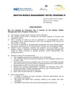 BHUTAN MIDDLE MANAGEMENT HOTEL PROGRAM III Phone/Fax[removed] (Office) Post Box No. 1147, Thimphu RITH, Motithang ANNOUNCEMENT We are pleased to announce the 4 courses of the Bhutan Middle