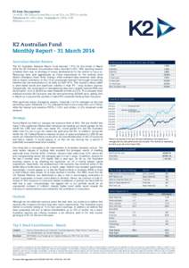 K2 Australian Fund Monthly Report - 31 March 2014 One thing that is noticeable is the improvement in Australian domestic activity. The most recent release of building data revealed the strongest month of dwelling approva