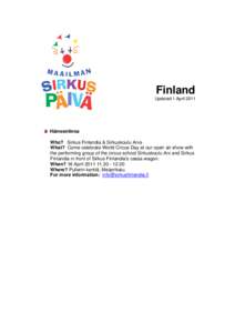 Finland Updated 1 April 2011 Hämeenlinna Who? Sirkus Finlandia & Sirkuskoulu Arxs What? Come celebrate World Circus Day at our open air show with